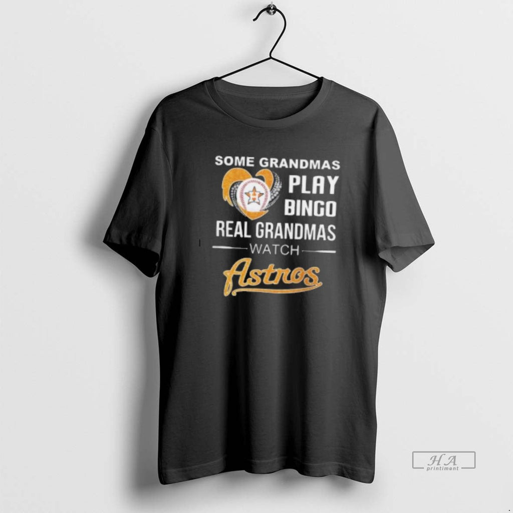 Trendy Some Grandmas Play Bingo Real Grandmas Watch Houston Astros 2025