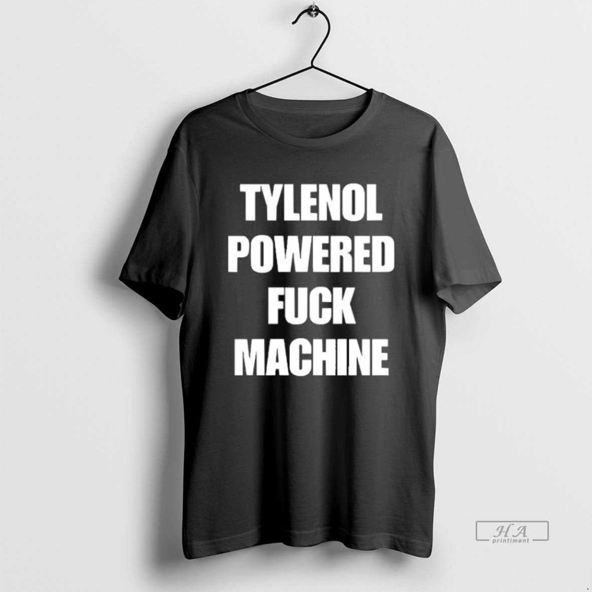 Trendy Tylenol Powered Fuck Machine Blackshirt
