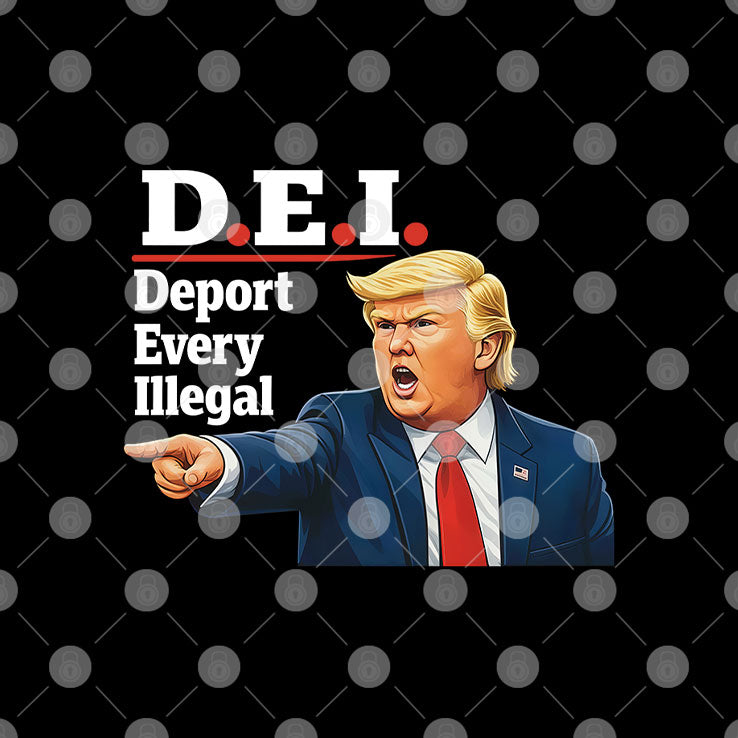 Trump DEI Deport Every Illegal Shirt Unisex