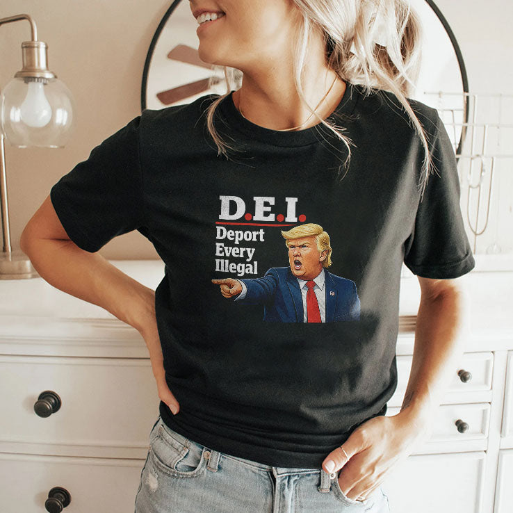 Trump DEI Deport Every Illegal Shirt Unisex