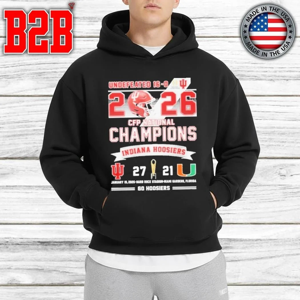 Undefeated 16 0 2026 CFP Champions Indiana 27 Miami 21 Go Hoosiers Shirt Unisex