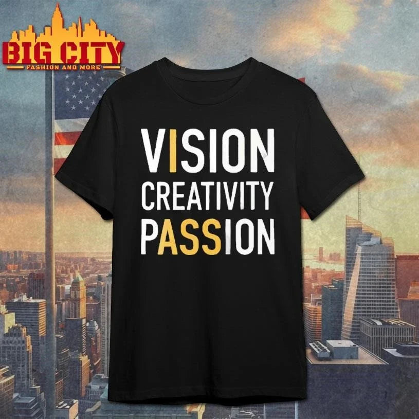 Vision Creativity Passion I Ass Shirt Unisex