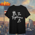We The Righteous Shirt Unisex