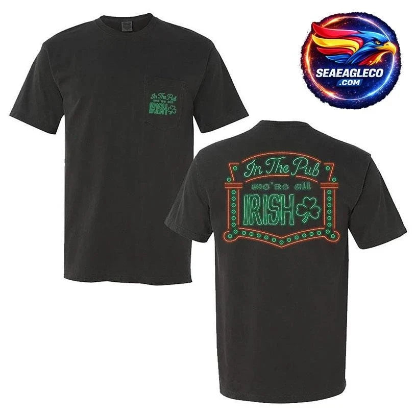 We’re All Irish Two Sided Shirt Unisex