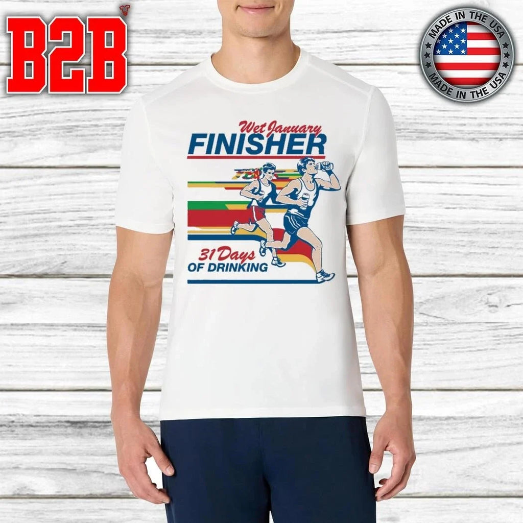 Wet January Finisher 31 Days Of Drinking Shirt Unisex