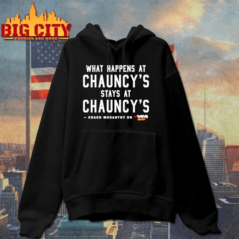 What Happens At Chauncey’s Stays At Chauncey Unisex