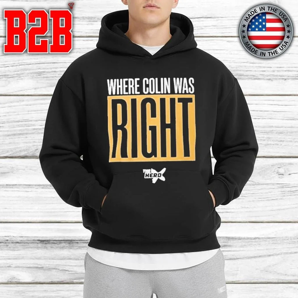 Where Colin Was Right Shirt Unisex