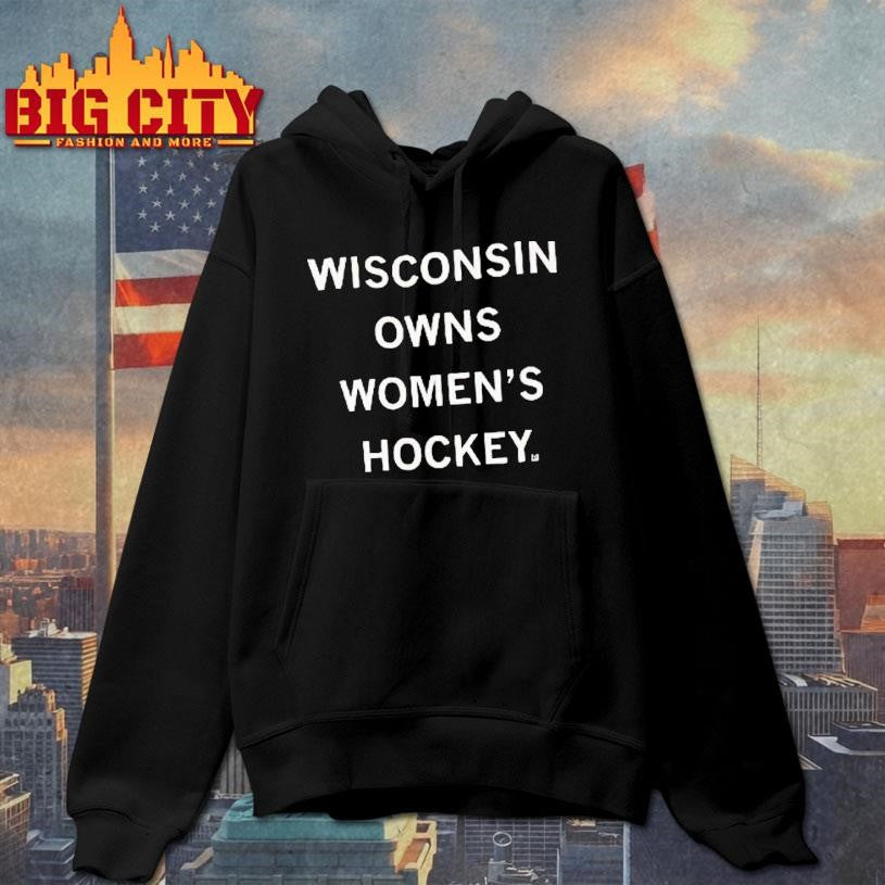 Wisconsin Owns Womens Hockey Letter Shirt Unisex