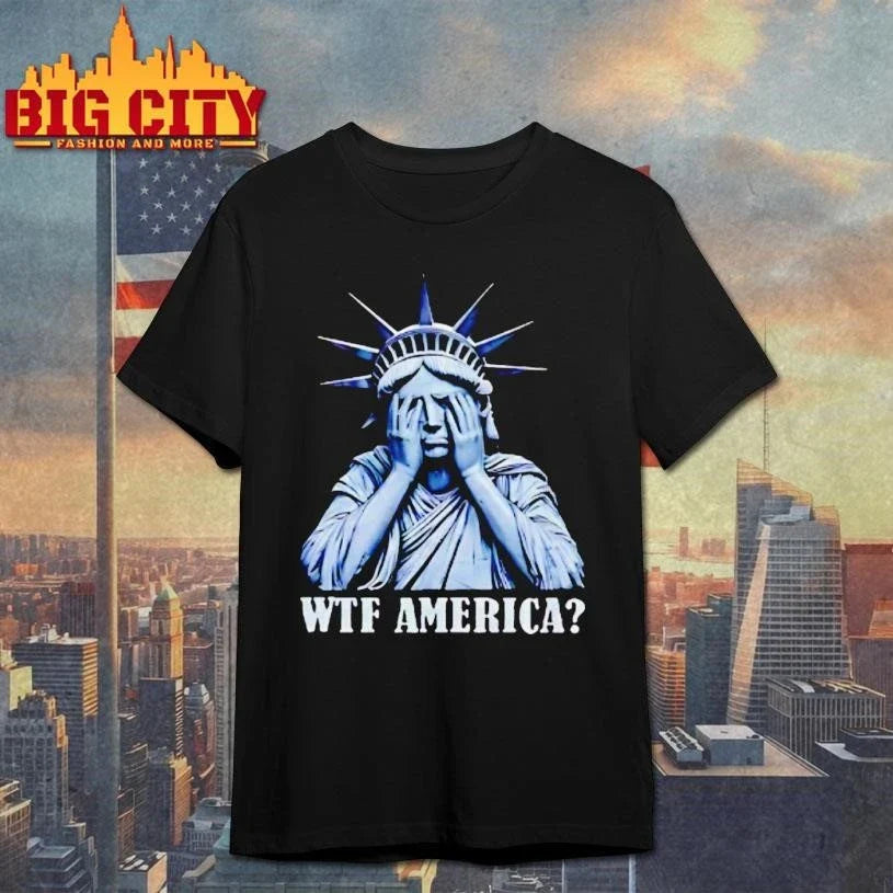 Wtf America Statue Of Liberty Shirt Unisex