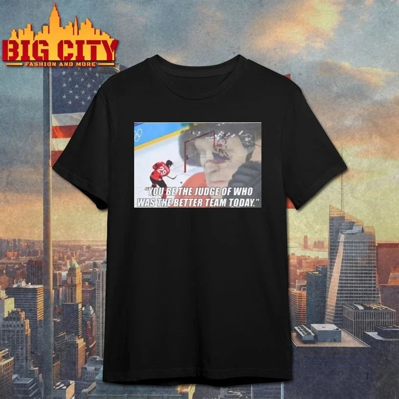 You Be The Judge Of Who Was The Better Team Today Unisex