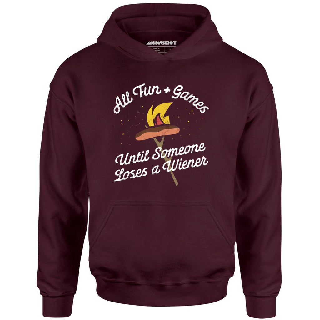 All Fun & Games Until Someone Loses a Wiener - Unisex