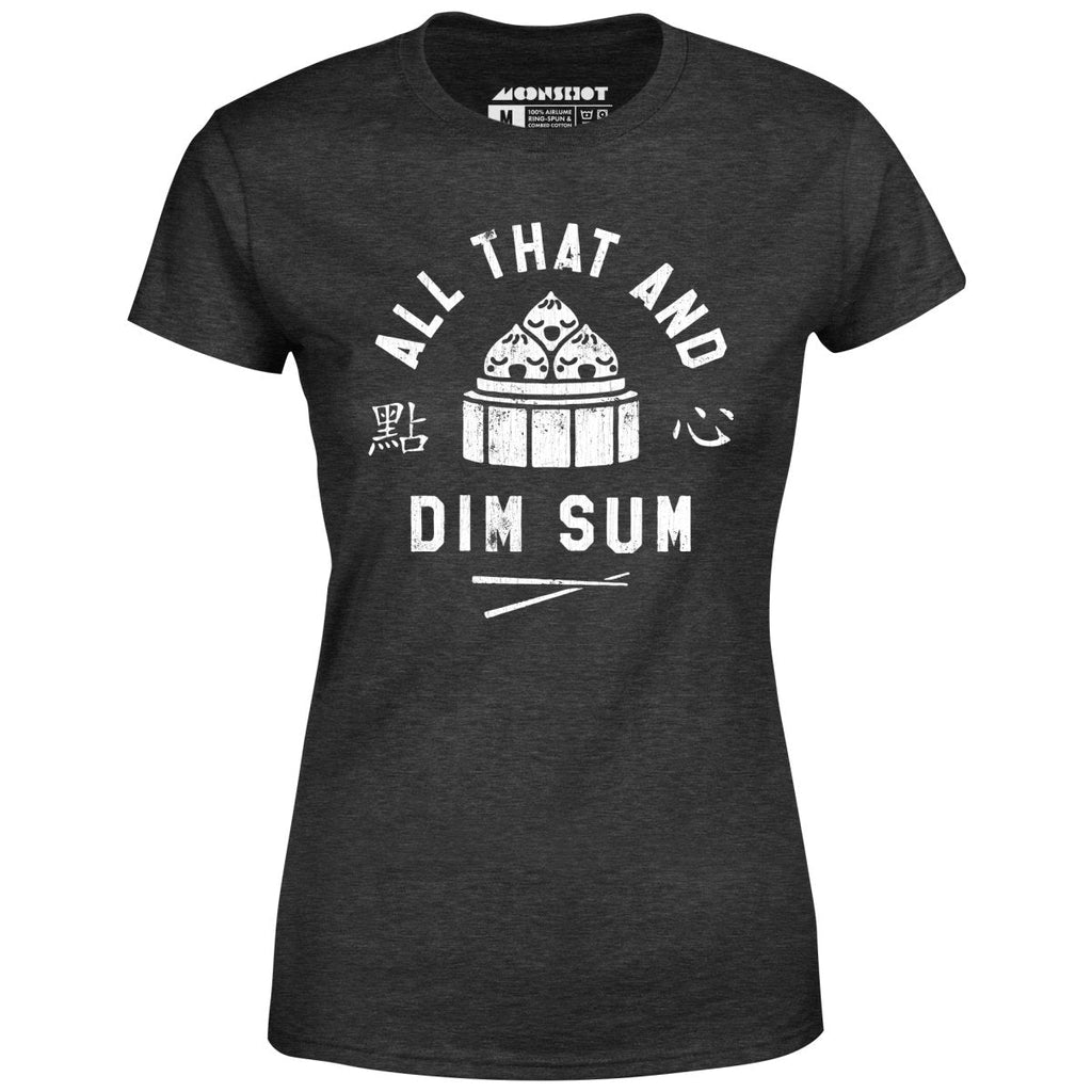 All That and Dim Sum - Women's