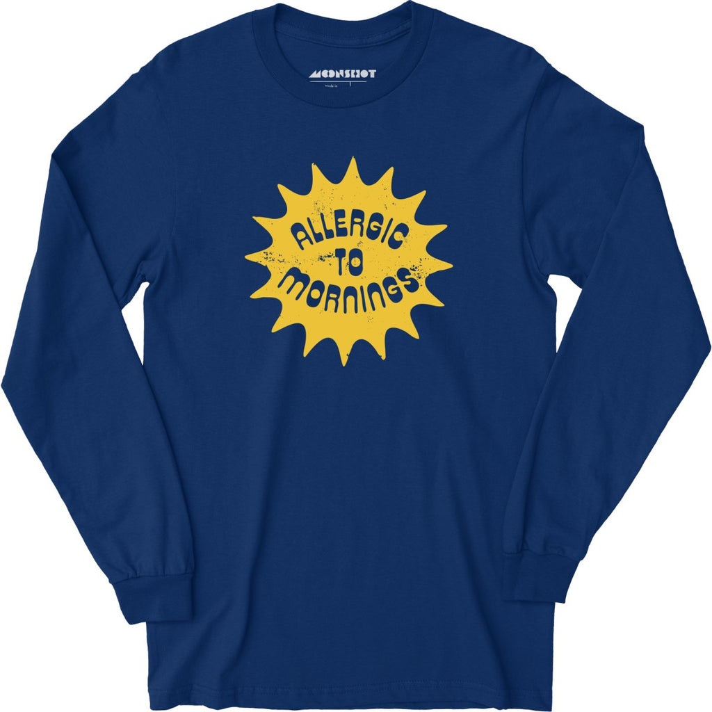 Allergic to Mornings - Long Sleeve