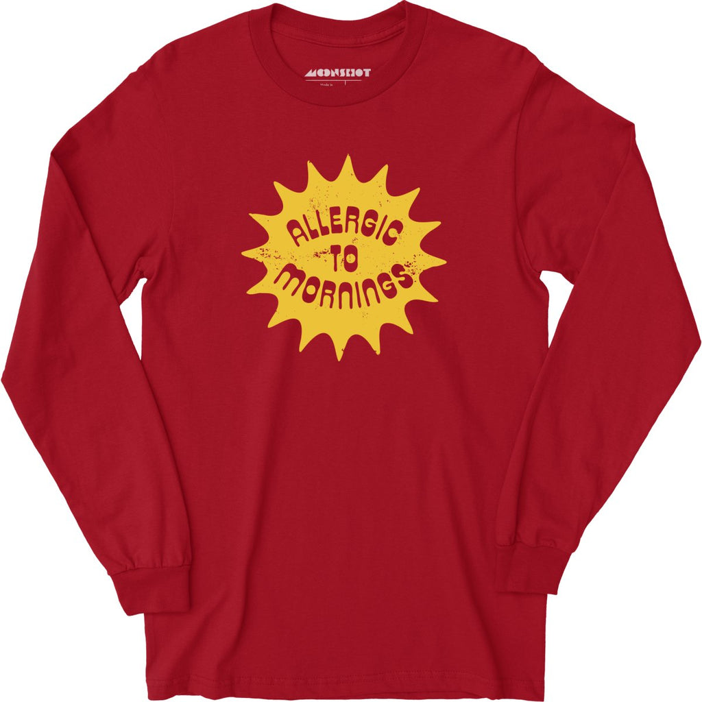 Allergic to Mornings - Long Sleeve