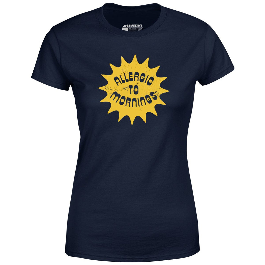 Allergic to Mornings - Women's
