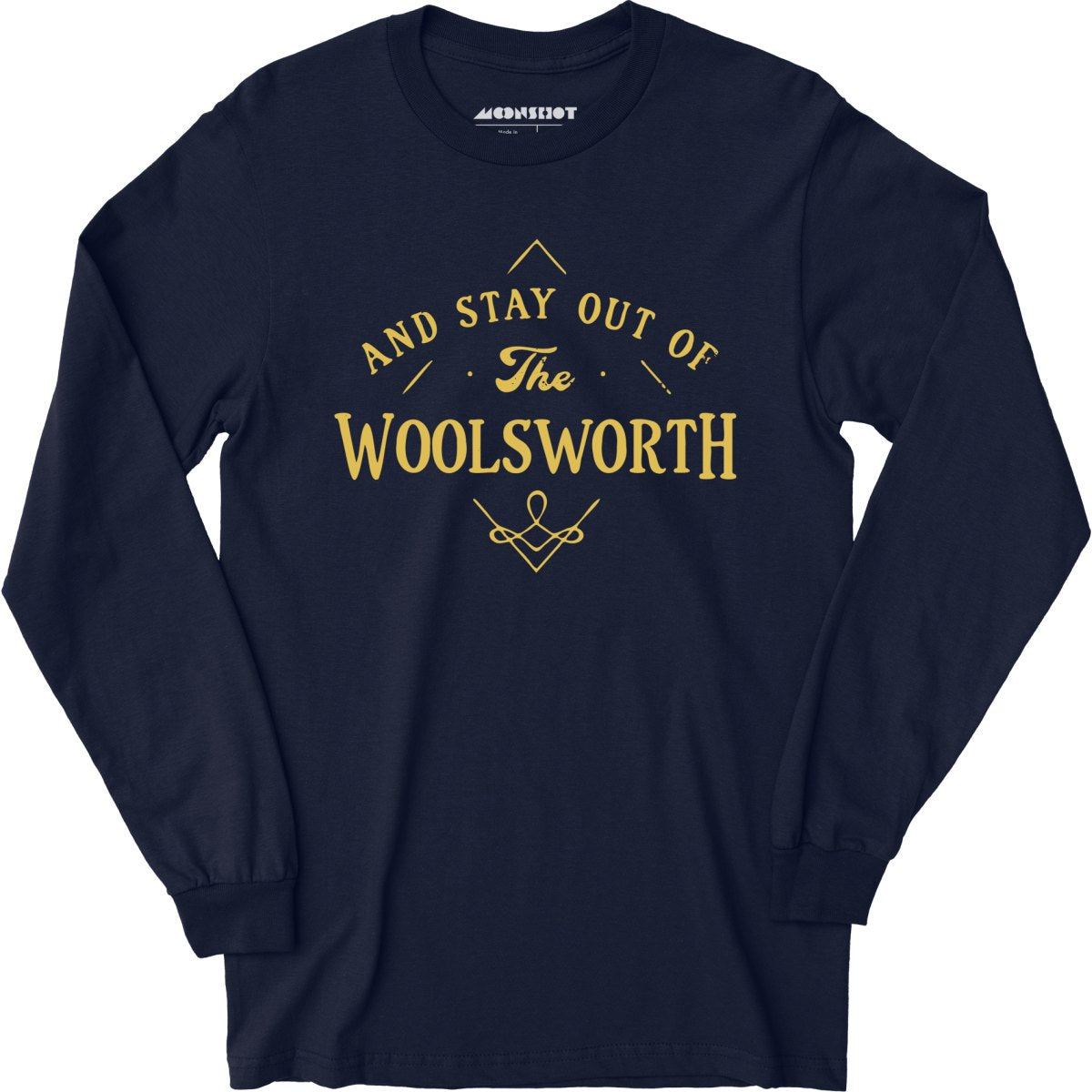 And Stay Out of The Woolsworth - Long Sleeve