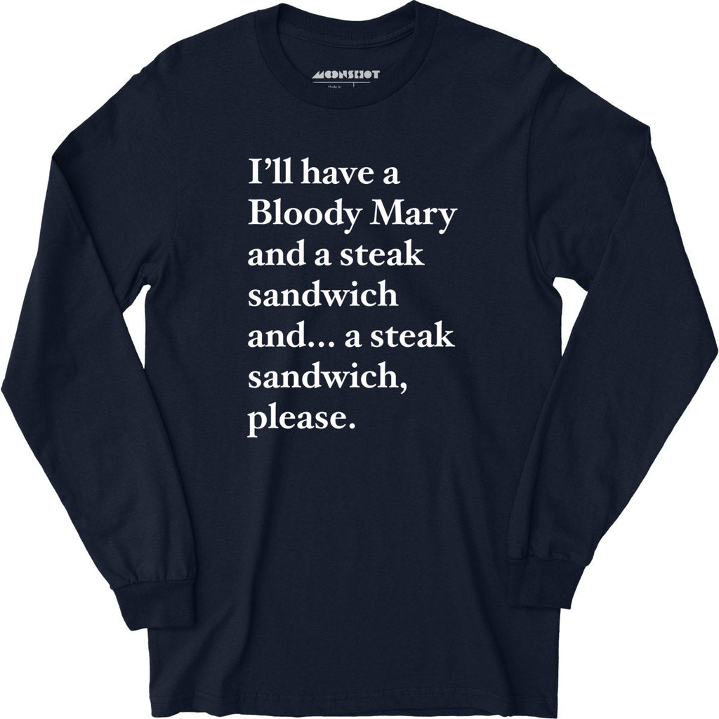 Bloody Mary and a Steak Sandwich - Long Sleeve