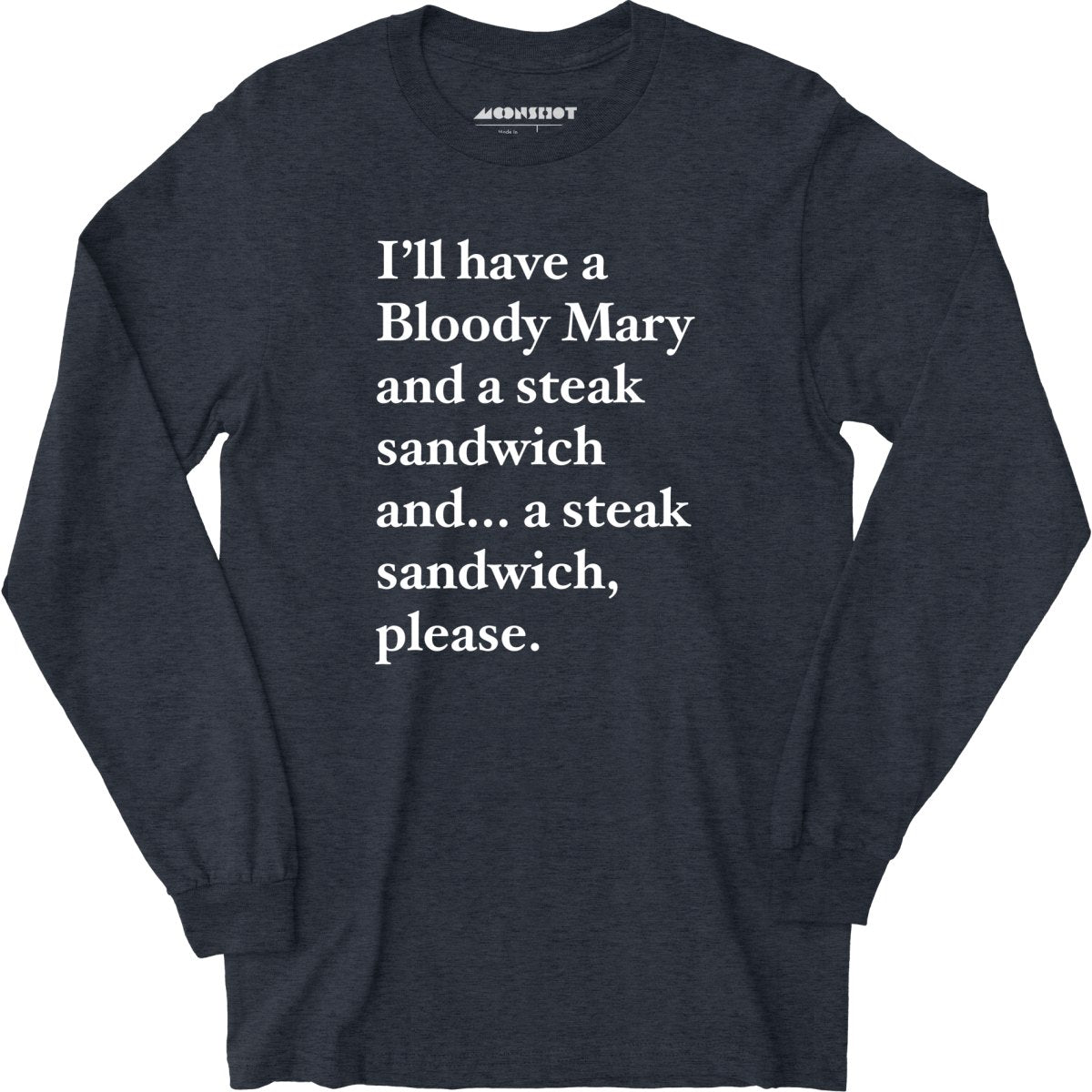 Bloody Mary and a Steak Sandwich - Long Sleeve