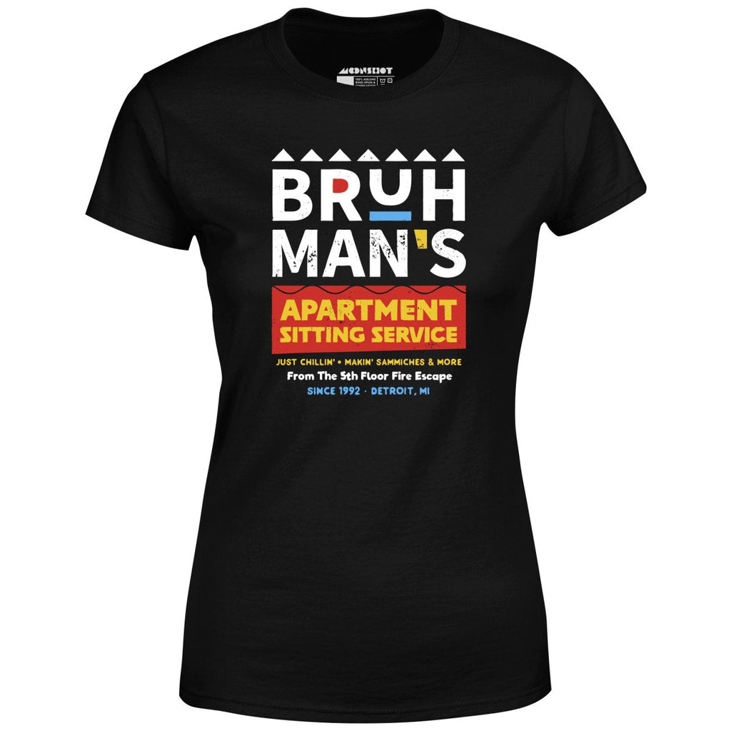 Bruh Man's Apartment Sitting Service - Women's