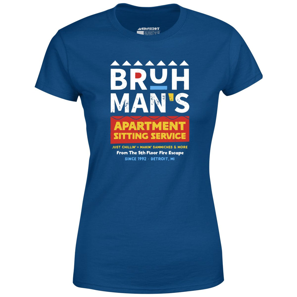 Bruh Man's Apartment Sitting Service - Women's
