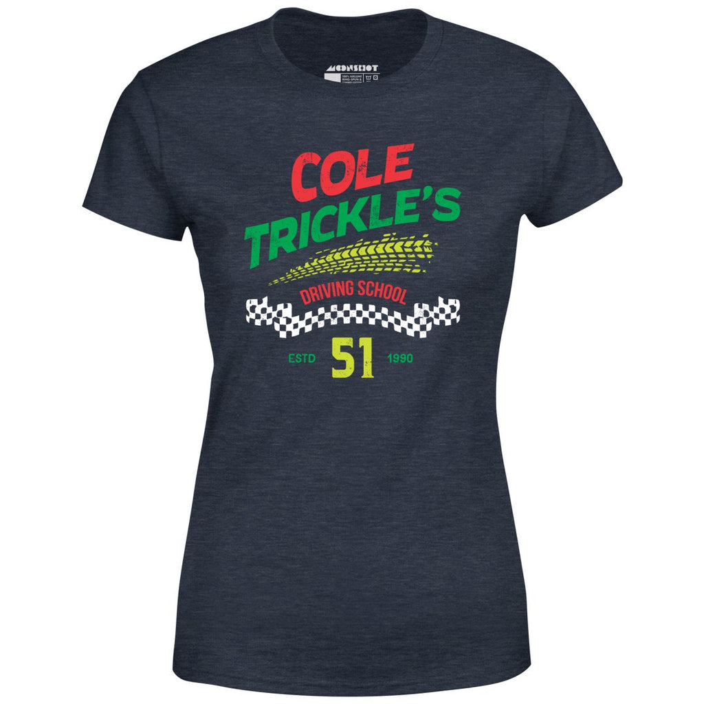 Cole Trickle's Driving School - Women's