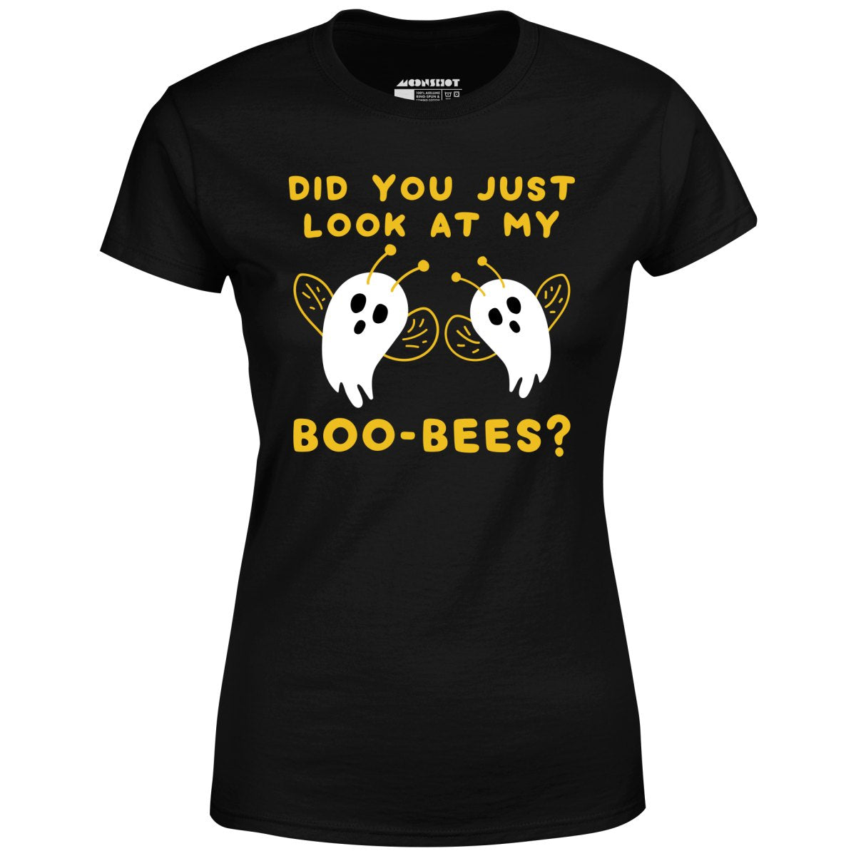 Did You Just Look At My Boo-Bees? - Women's