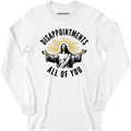 Disappointments All of You - Long Sleeve