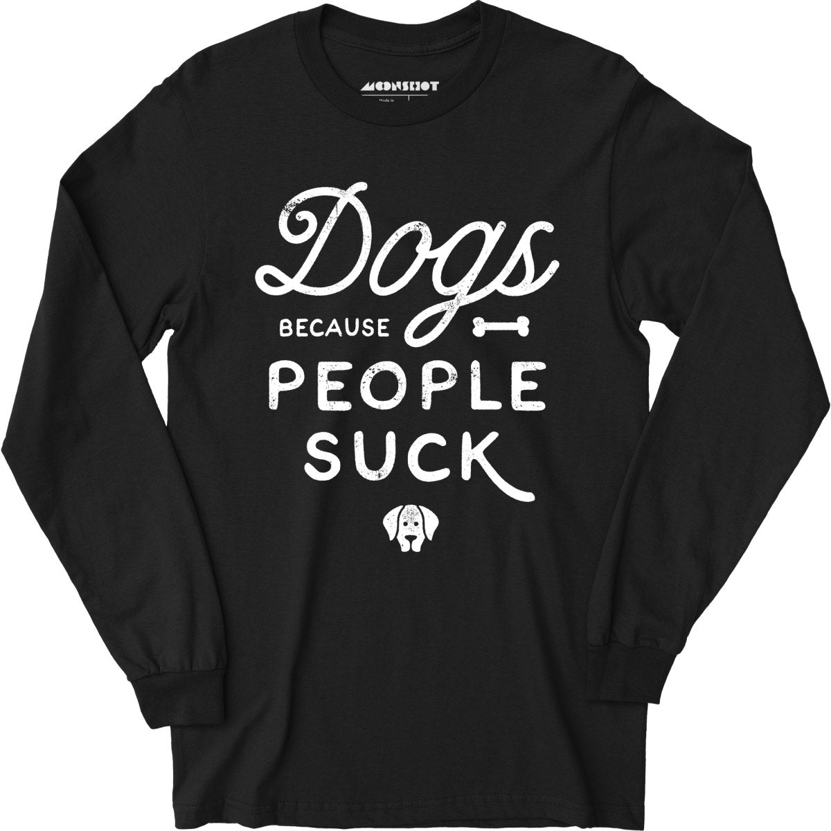 Dogs Because People Suck - Long Sleeve