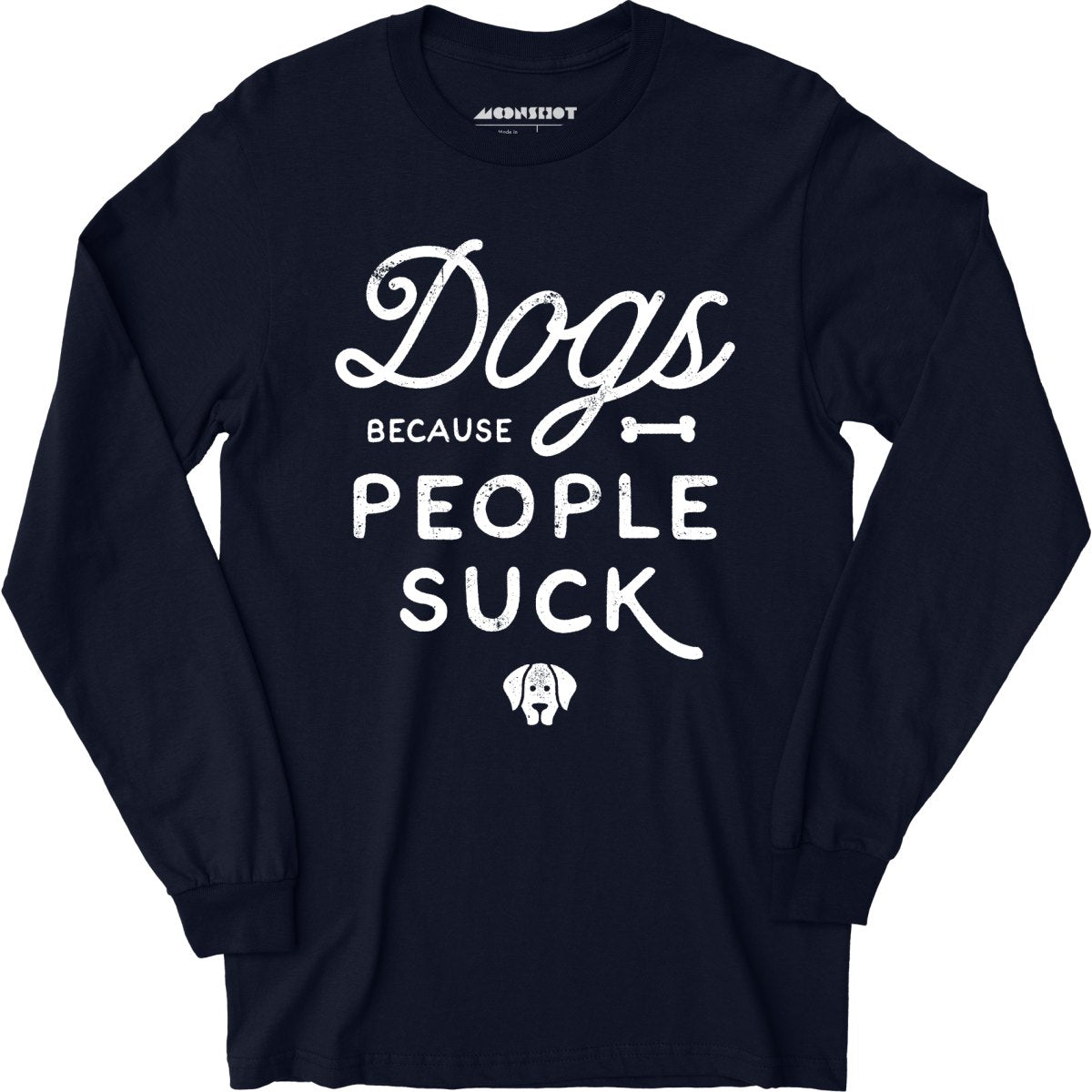 Dogs Because People Suck - Long Sleeve