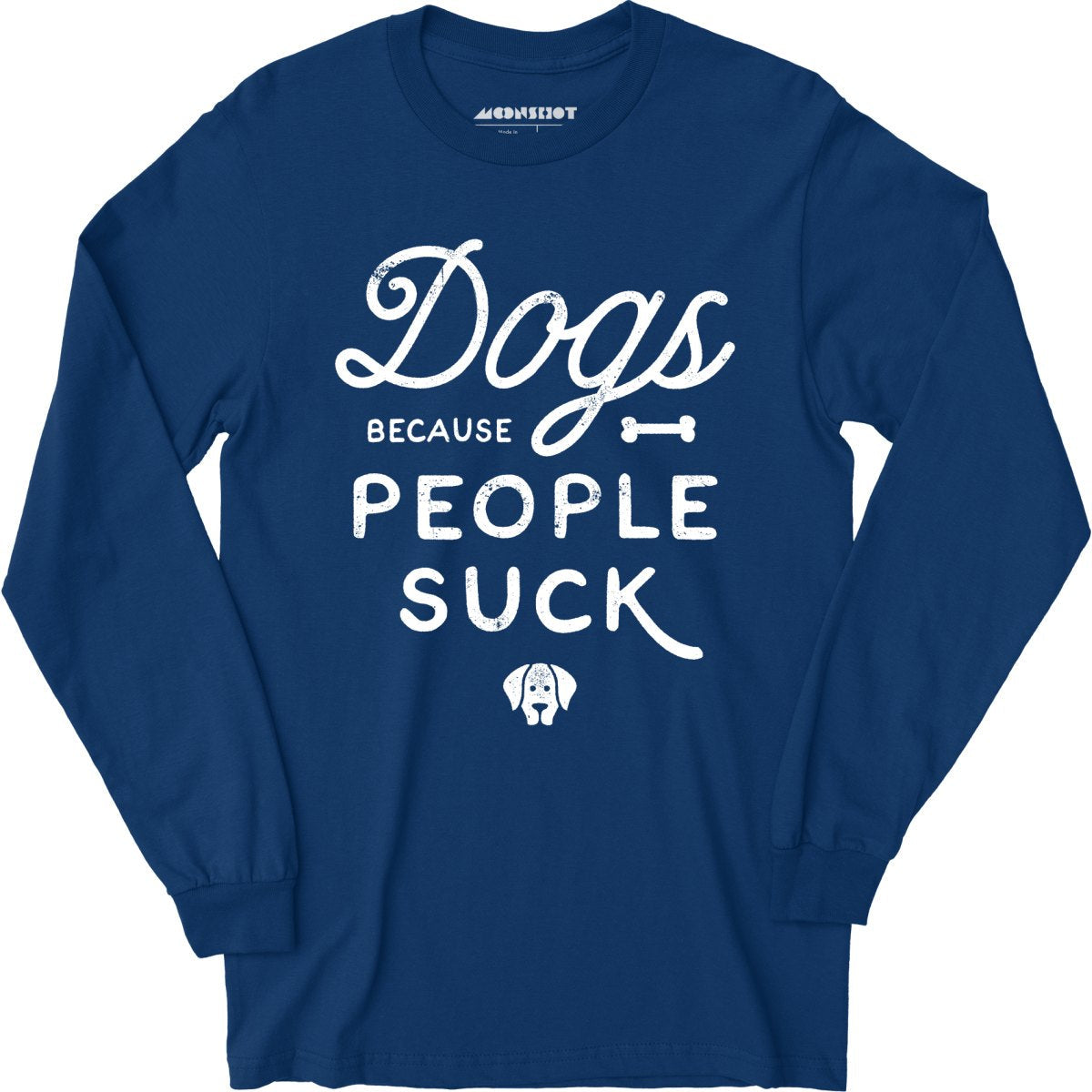 Dogs Because People Suck - Long Sleeve