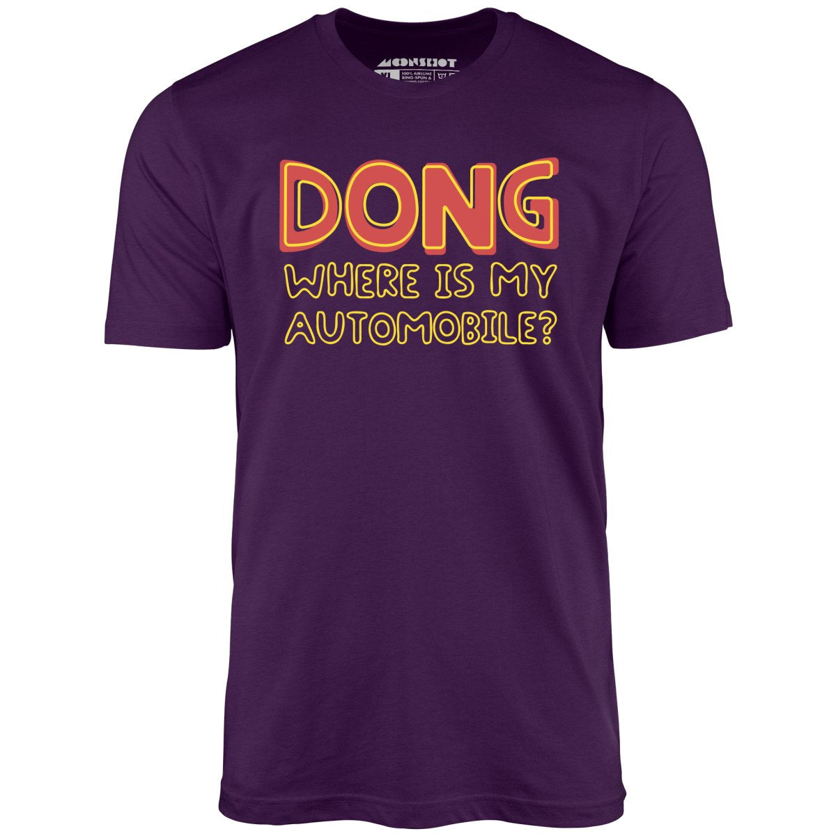 Dong Where is My Automobile? - Unisex