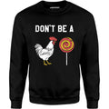 Don't Be a Cocksucker - Unisex