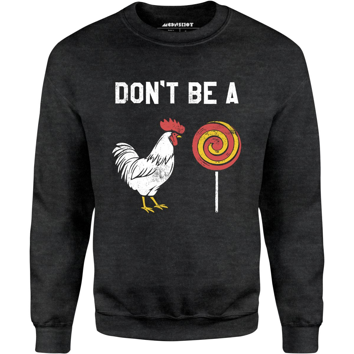Don't Be a Cocksucker - Unisex