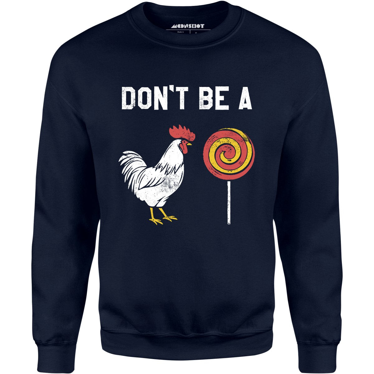 Don't Be a Cocksucker - Unisex