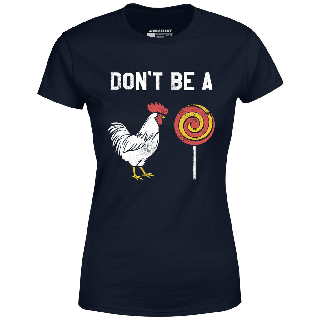 Don't Be a Cocksucker - Women's