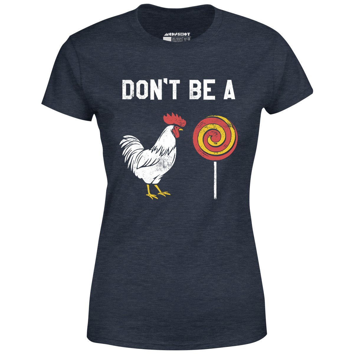 Don't Be a Cocksucker - Women's