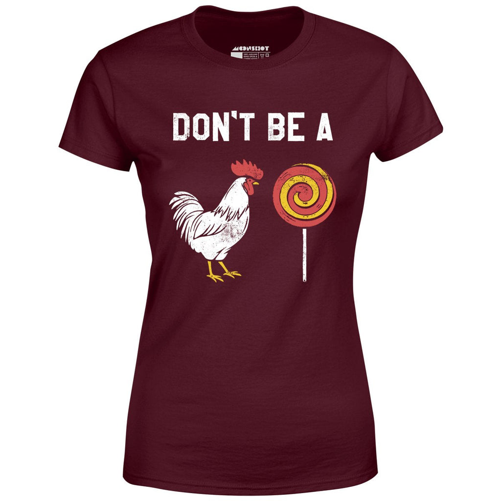Don't Be a Cocksucker - Women's