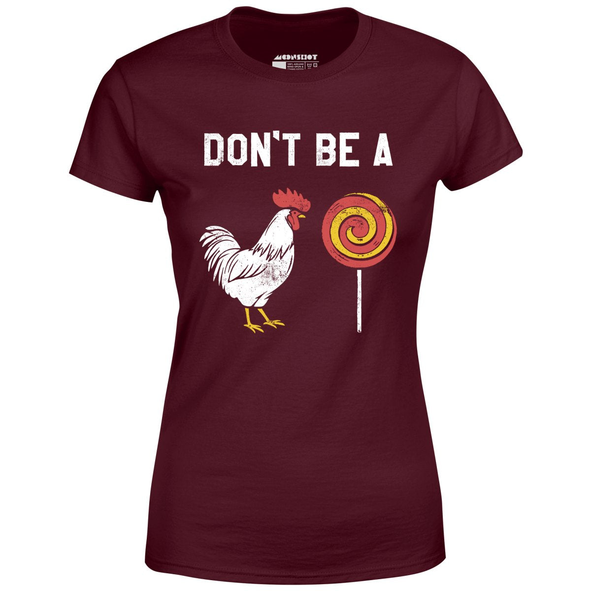Don't Be a Cocksucker - Women's