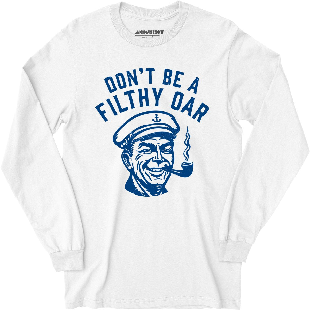 Don't Be a Filthy Oar - Long Sleeve