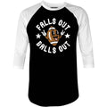 Falls Out Balls Out - 3/4 Sleeve Raglan