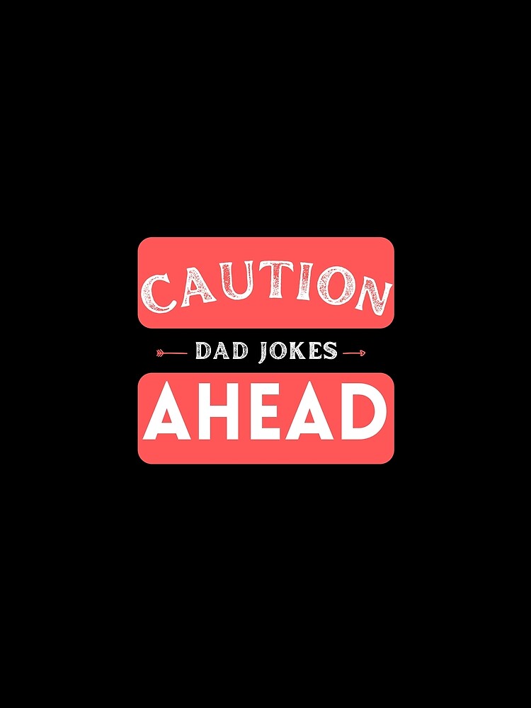 Caution Dad Jokes Ahead Essential T-Shirt by hamza mejjati