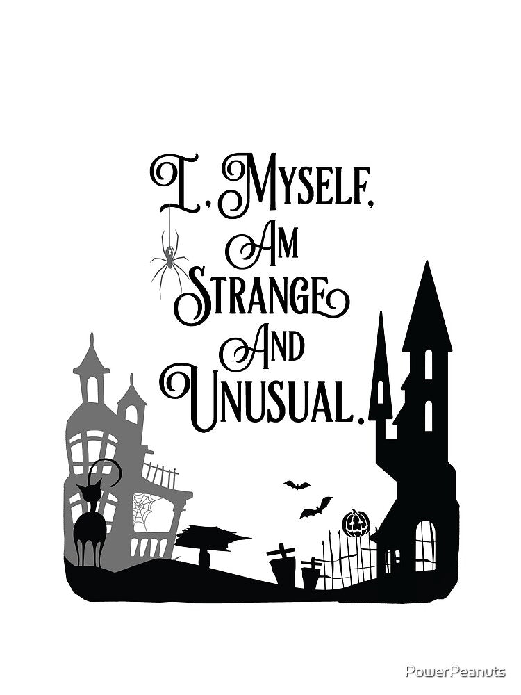 I Myself Am Strange And Unusual by PowerPeanuts