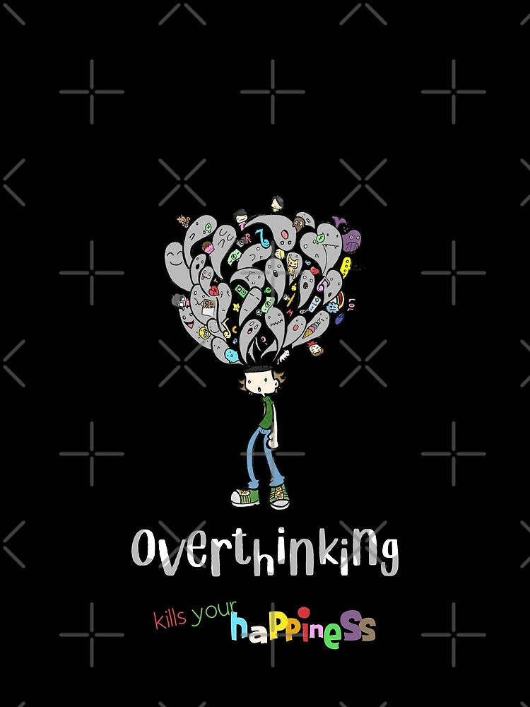 Overthinking kills your happiness_1 by mrGoodwin90
