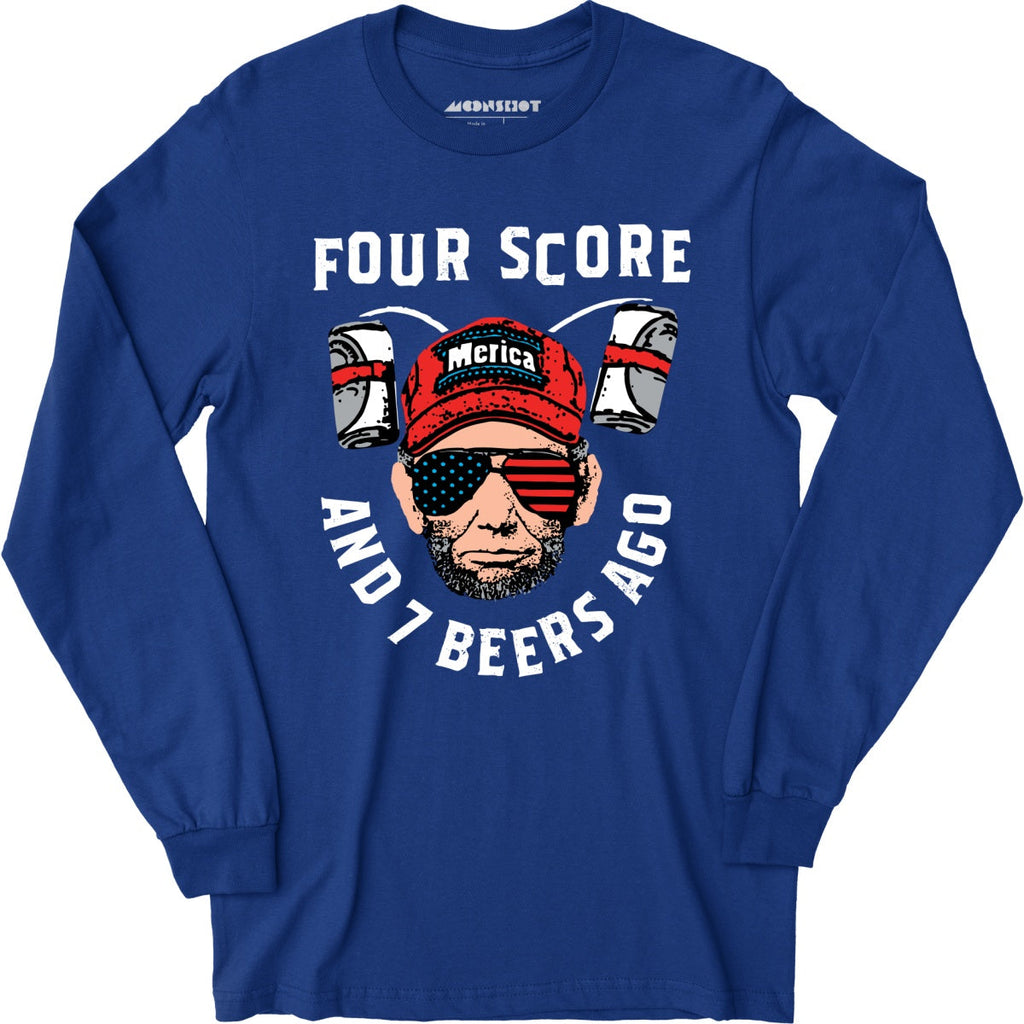 Four Score and 7 Beers Ago - Long Sleeve