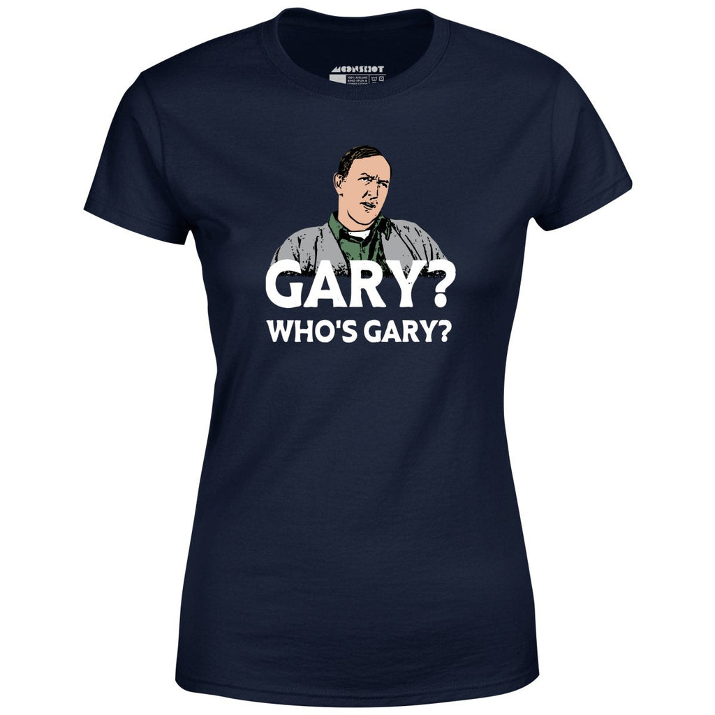 Gary? Who's Gary? - Women's