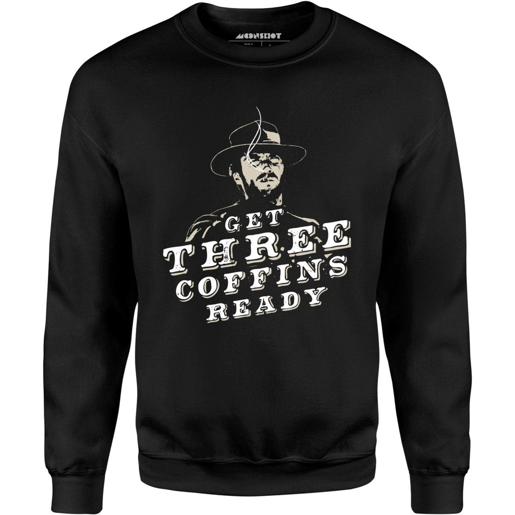 Get Three Coffins Ready - Unisex