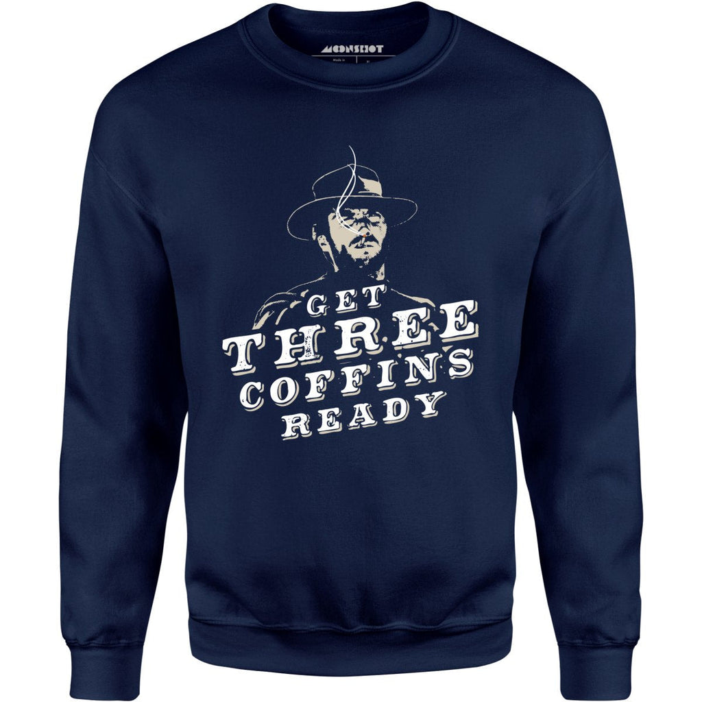 Get Three Coffins Ready - Unisex