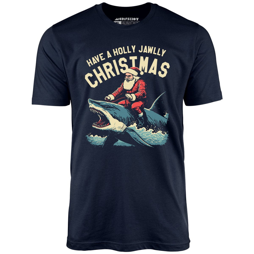 Have a Holly Jawlly Christmas - Unisex