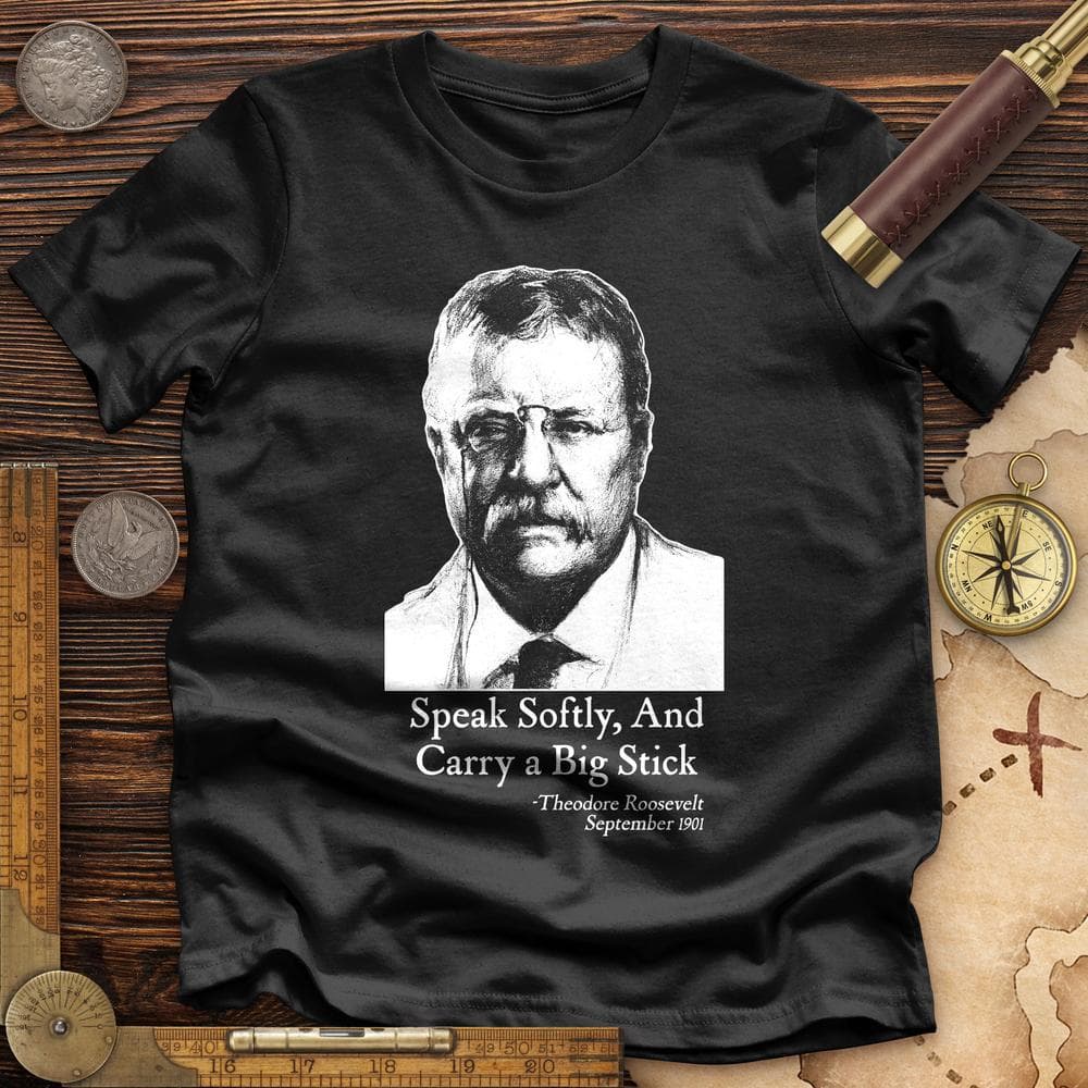 Carry A Big Stick Premium Quality Tee