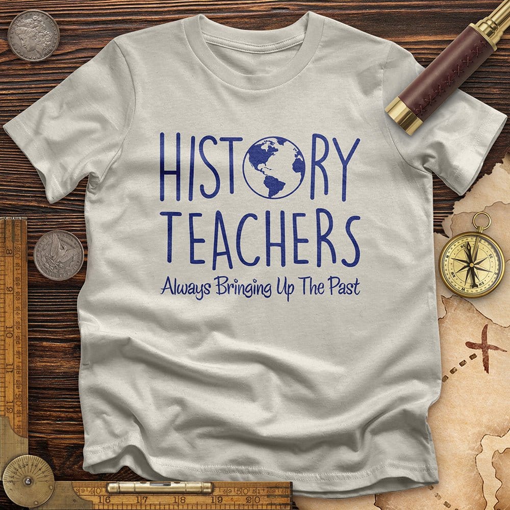 History Teachers Always Bringing Up the Past